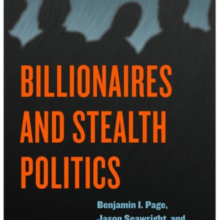 Billionaires and Stealth Politics