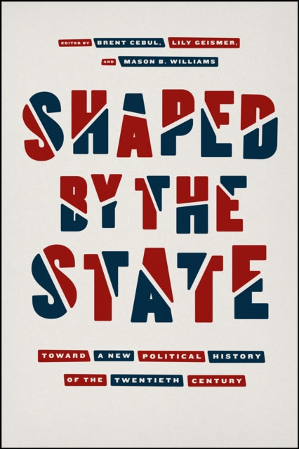 Shaped by the State  Toward a New Political