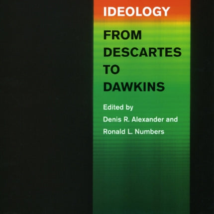 Biology and Ideology from Descartes to Dawkins