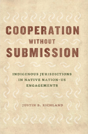 Cooperation Without Submission: Indigenous Jurisdictions in Native Nation-Us Engagements