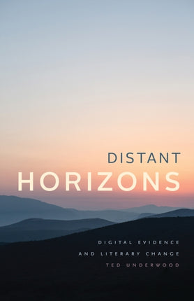 Distant Horizons: Digital Evidence and Literary Change