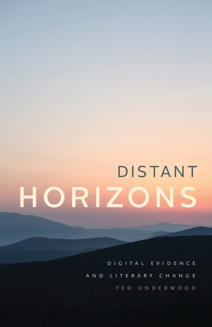 Distant Horizons: Digital Evidence and Literary Change