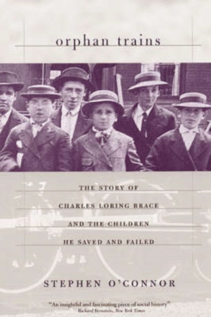 Orphan Trains: The Story of Charles Loring Brace and the Children He Saved and Failed