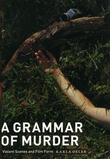 A Grammer of Murder  Violent Scenes and Film Form