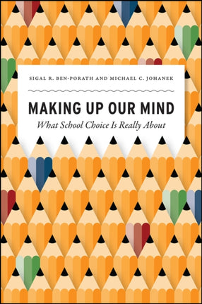 Making Up Our Mind: What School Choice Is Really about