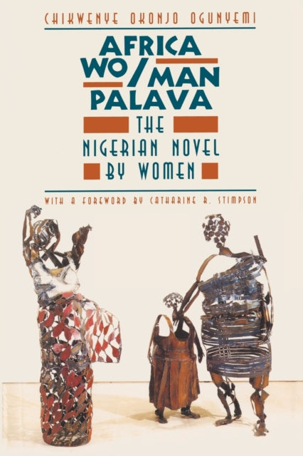 Africa Wo/Man Palava: The Nigerian Novel by Women