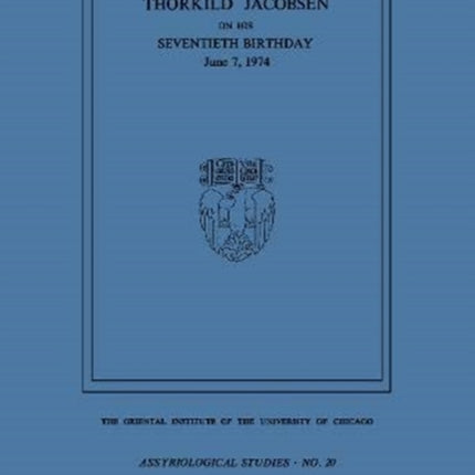 Sumerological Studies in Honor of Thorkild Jacobsen on his Seventieth Birthday, June 7, 1974