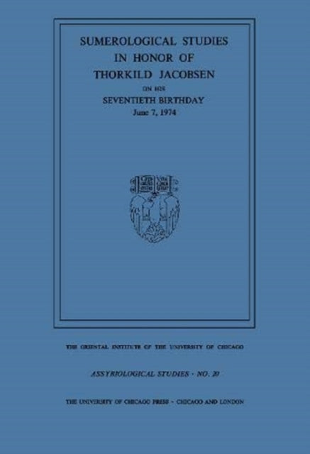 Sumerological Studies in Honor of Thorkild Jacobsen on his Seventieth Birthday, June 7, 1974