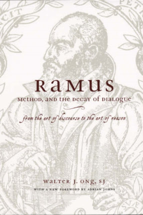 Ramus, Method, and the Decay of Dialogue – From the Art of Discourse to the Art of Reason