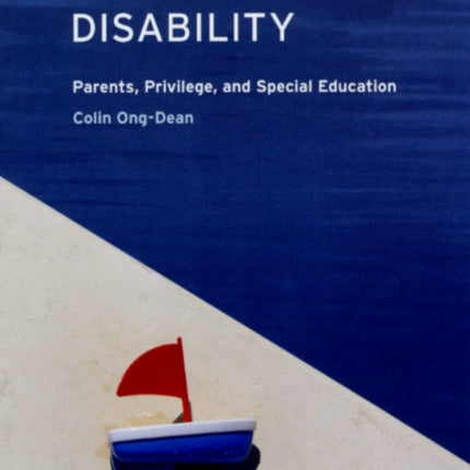 Distinguishing Disability: Parents, Privilege, and Special Education