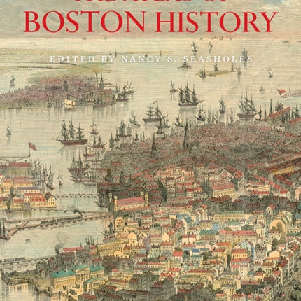 The Atlas of Boston History
