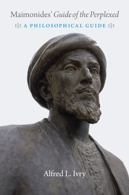 Maimonides' "guide of the Perplexed": A Philosophical Guide