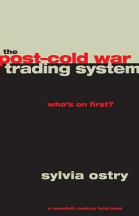 The PostCold War Trading System Whos on First A