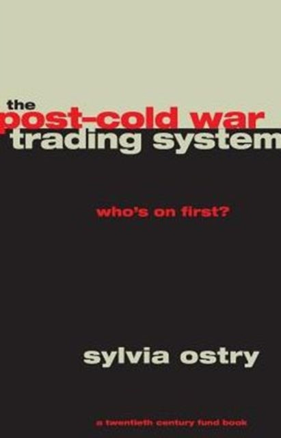 The PostCold War Trading System Whos on First A