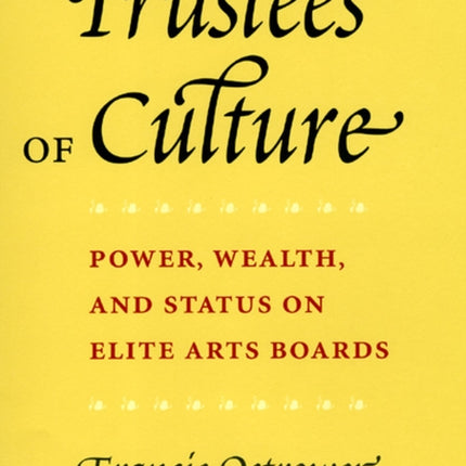 Trustees of Culture  Power Wealth and Status on