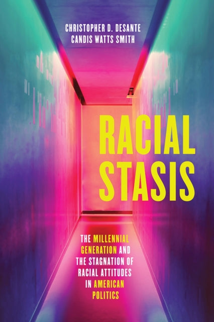 Racial Stasis: The Millennial Generation and the Stagnation of Racial Attitudes in American Politics