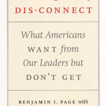 The Foreign Policy Disconnect: What Americans Want from Our Leaders but Don't Get