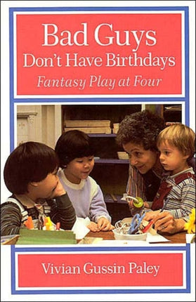 Bad Guys Don't Have Birthdays: Fantasy Play at Four