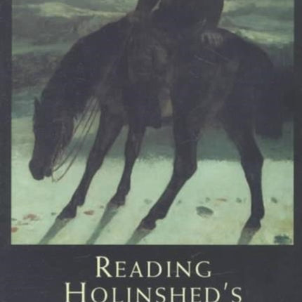 Reading Holinshed's Chronicles