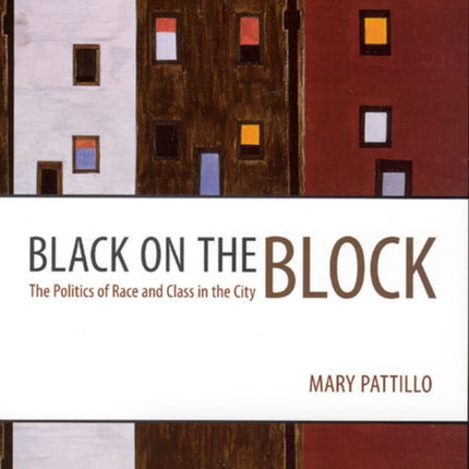 Black on the Block: The Politics of Race and Class in the City