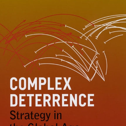 Complex Deterrence: Strategy in the Global Age