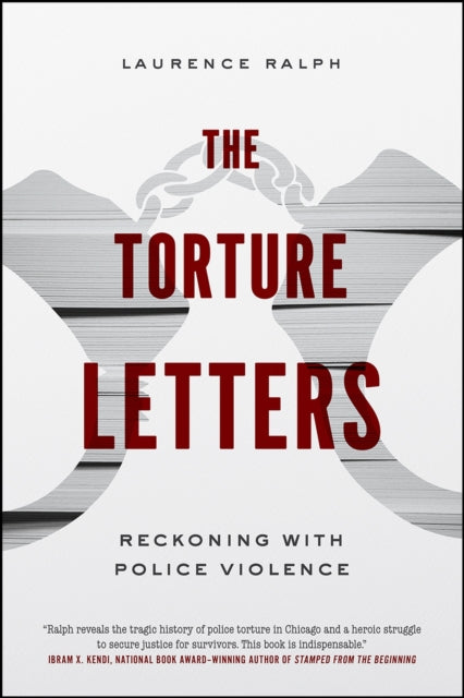 The Torture Letters: Reckoning with Police Violence