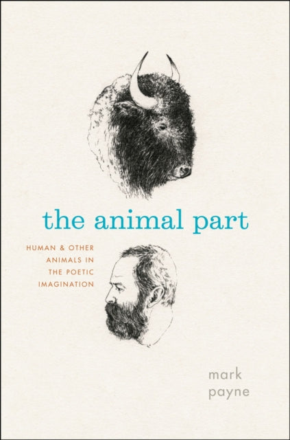 The Animal Part: Human and Other Animals in the Poetic Imagination