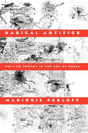 Radical Artifice: Writing Poetry in the Age of Media