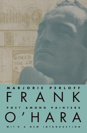 Frank O'Hara: Poet Among Painters