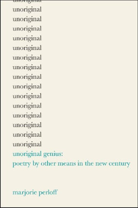 Unoriginal Genius: Poetry by Other Means in the New Century