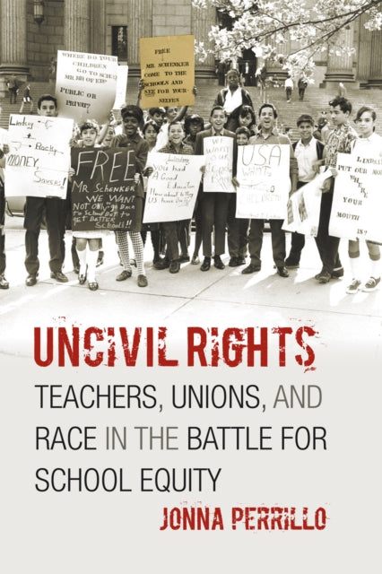 Uncivil Rights  Teachers Unions and Race in the