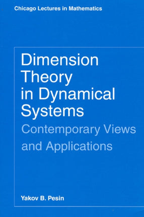 Dimension Theory in Dynamical Systems: Contemporary Views and Applications