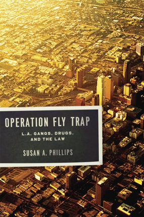 Operation Fly Trap  L. A. Gangs Drugs and the Law