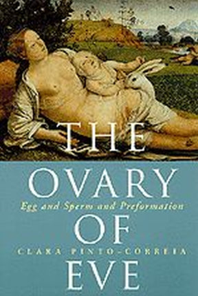 The Ovary of Eve: Egg and Sperm and Preformation