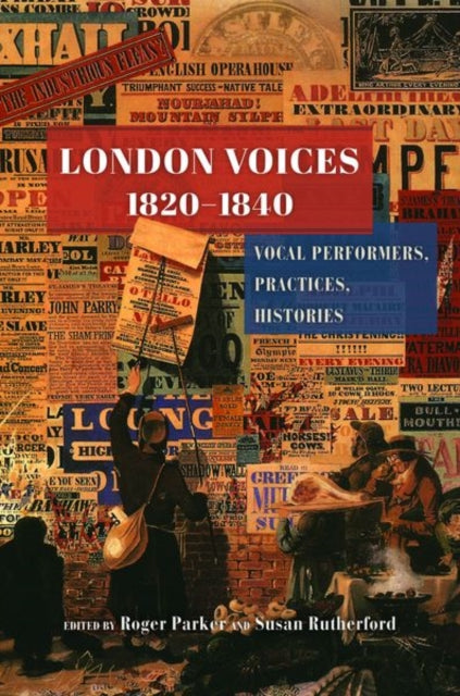 London Voices, 1820-1840: Vocal Performers, Practices, Histories