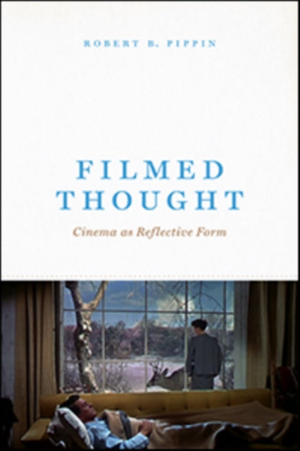 Filmed Thought: Cinema as Reflective Form