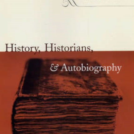 History, Historians, and Autobiography