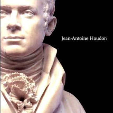 JeanAntoine Houdon  Sculptor of the Enlightenment