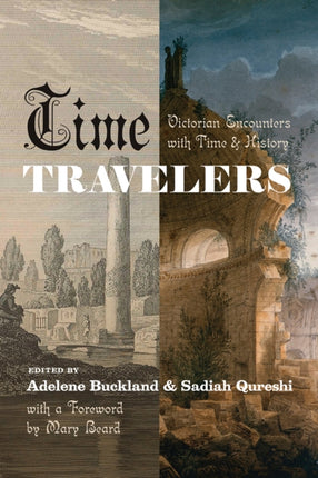 Time Travelers: Victorian Encounters with Time and History