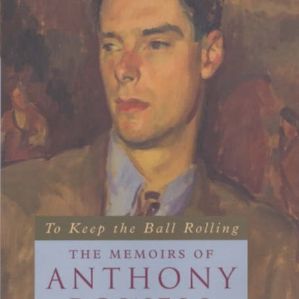To Keep the Ball Rolling  The Memoirs of Anthony