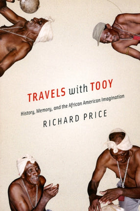 Travels with Tooy: History, Memory, and the African American Imagination