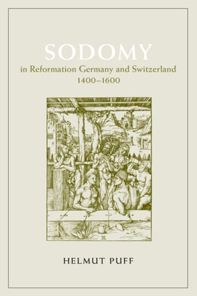 Sodomy in Reformation Germany and Switzerland, 1400-1600