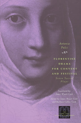 Florentine Drama for Convent and Festival: Seven Sacred Plays