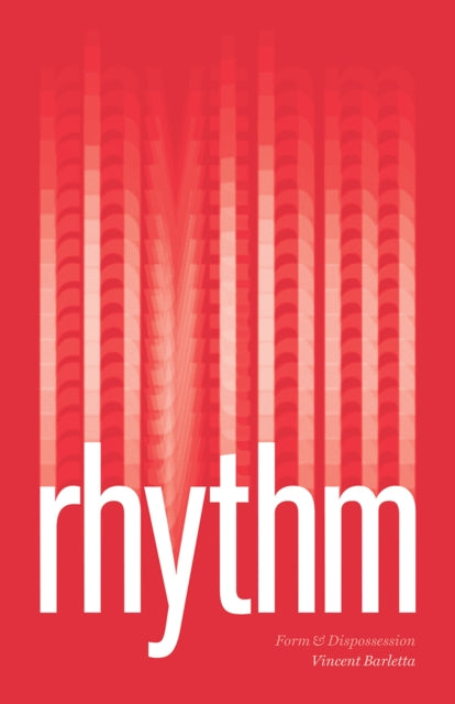 Rhythm: Form and Dispossession