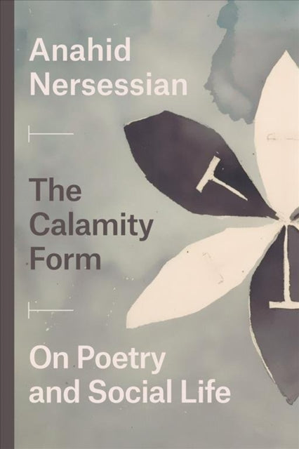 The Calamity Form – On Poetry and Social Life