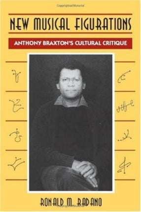 New Musical Figurations Anthony Braxtons Cultural