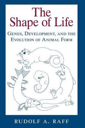 The Shape of Life: Genes, Development, and the Evolution of Animal Form