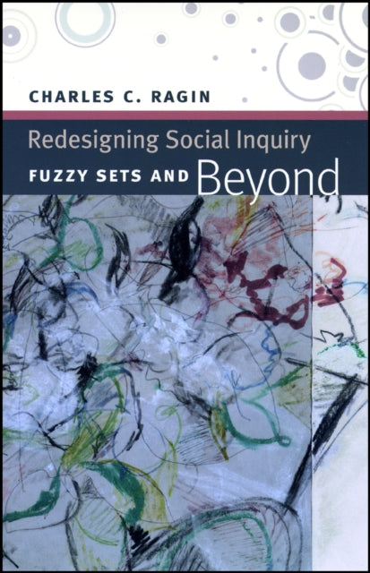 Redesigning Social Inquiry – Fuzzy Sets and Beyond