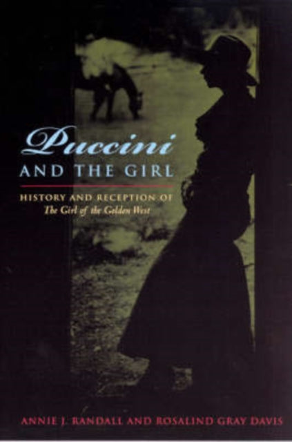 Puccini and The Girl: History and Reception of The Girl of the Golden West