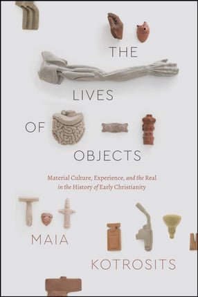 The Lives of Objects Material Culture Experience